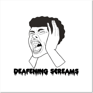 deafening screams Posters and Art